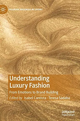 Produktbild Understanding Luxury Fashion: From Emotions to Brand Building (Palgrave Advances in Luxury)