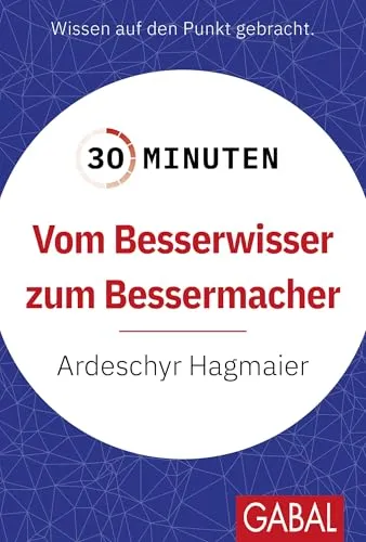 Minuten Vom Besserwisser zum Bessermacher 30