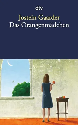 Das Orangenmädchen: Roman. Nominiert für den Deutschen Jugendliteraturpreis 2004, Kategorie Preis der Jugendlichen