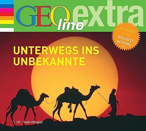 Unterwegs ins Unbekannte: GEOlino extra Hör-Bibliothek (Die GEOlino Hör-Bibliothek - Einzeltitel, Band 1)
