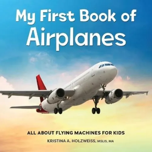 Kristina A. Holzweiss MSLIS,  My First Book of Airplan (Taschenbuch) (US IMPORT)