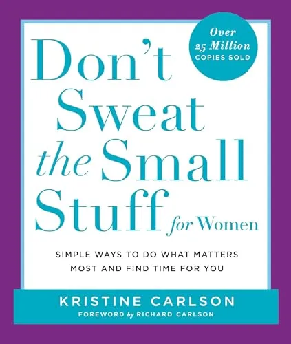 Produktbild Don't Sweat the Small Stuff for Women: Simple Ways to Do What Matters Most and Find Time For You (Don't Sweat the Small Stuff Series)