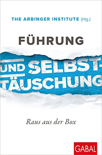 Führung und Selbsttäuschung: Raus aus der Box (Dein Business) - Recht - Entdecken Sie neue Perspektiven in der Führung und überwinden Sie Selbsttäuschung für mehr Erfolg im Business.