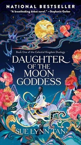 Daughter of the Moon Goddess: A Novel (Celestial Kingdom, 1)