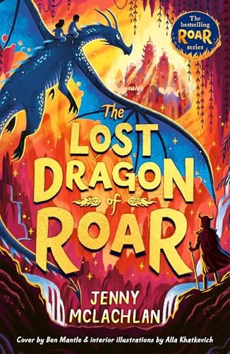 The Lost Dragon of Roar: Epic middle grade magical dragon school adventures, perfect for kids aged 8-12 and fans of Skandar and How to Train Your Dragon (The Land of Roar)