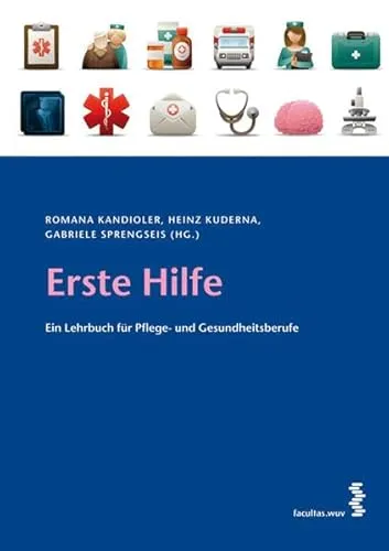 Erste Hilfe: Ein Lehrbuch für Gesundheits- und Pflegeberufe