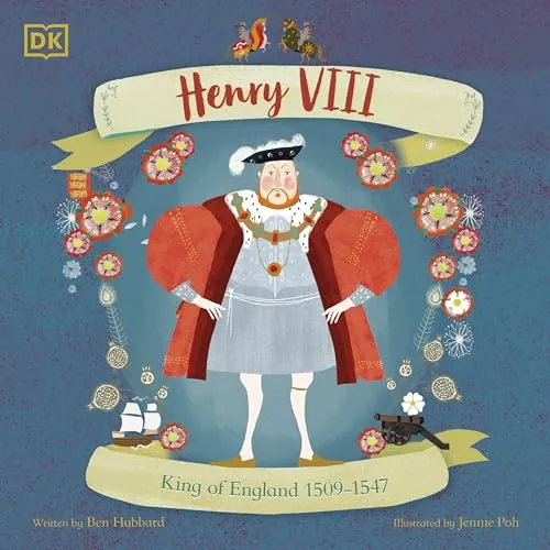 Henry VIII: King of England 1509 - 1547 (History's Great Leaders)