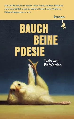 Bauch, Beine, Poesie: Texte zum Fit-Werden - Inspirierende Texte und Anleitungen für ein aktives Leben. Ideal für Fitnessbegeisterte, die Motivation und kreative Impulse suchen.