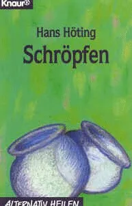 Schröpfen. Eine praktische Einführung in eine alte Heilmethode. (Knaur Taschenbücher. Alternativ Heilen)
