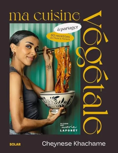 Ma cuisine végétale à partager - 80 recettes d'Asie et d'Orient: 80 recettes d'Asie à d'Orient