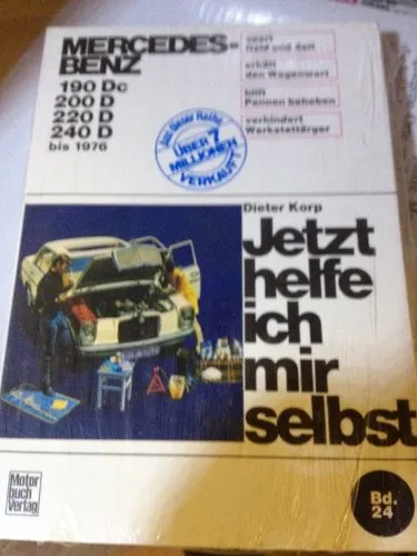Mercedes-Benz Diesel 180 Dc/190D/200D/220D bis 1976: Jetzt helfe ich mir selbst - Praktisches Reparaturhandbuch für Mercedes-Benz Diesel-Modelle bis 1976, ideal für DIY-Enthusiasten und Autobesitzer.