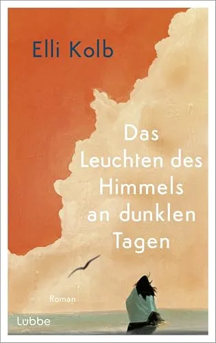 Das Leuchten des Himmels an dunklen Tagen von Elli Kolb - Fesselnder Hardcover-Roman über die Suche nach Halt in schweren Zeiten, 240 Seiten voller Emotionen, ideal für Belletristik-Liebhaber.