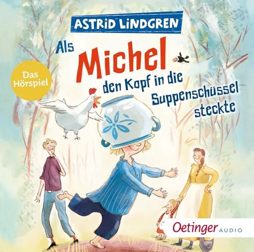Als Michel den Kopf in die Suppenschüssel steckte. Das Hörspiel: Astrid Lindgren Kinderbuch-Klassiker. Michels Abenteuer als Oetinger Kinder-CD ab 5 Jahren