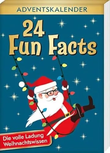 Fun Facts - Die volle Ladung Weihnachtswissen: Adventskalender 24