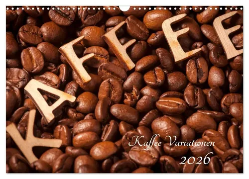 Kaffee Variationen Wandkalender 2026 - Monatskalender im DIN A3 Format mit beeindruckenden Kaffeebohnen-Motiven, ideal für Kaffeeliebhaber und als dekoratives Element für jeden Raum.