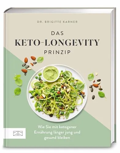 Das Keto-Longevity-Prinzip - Gesunde Ernährung: Entdecken Sie, wie Sie mit einer pflanzenbasierten Keto-Diät Ihre biologische Uhr zurückdrehen und gesund altern können – inklusive über 60 leckeren Rezepten!