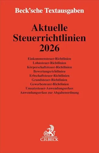 Aktuelle Steuerrichtlinien 2026 – Beck'sche Textausgaben - Umfassende Sammlung der wichtigsten Steuerrichtlinien für 2026, ideal für Fachleute und Studierende. Klar strukturiert und praxisnah, um die steuerliche Beratung zu unterstützen.