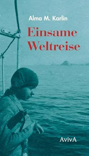 Einsame Weltreise: Faszinierende Abenteuer auf den Kontinenten - Unterhaltungsliteratur, erleben Sie spannende Abenteuer und inspirierende Geschichten von einer Weltreise voller Entdeckungen.