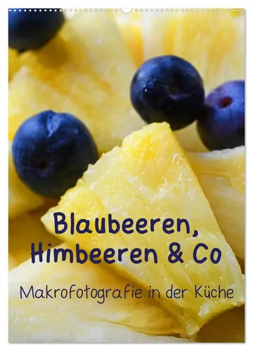 Brigitte Deus-Neumann | Blaubeeren, Himbeeren & Co - Makrofotografie - Farbenfroher Kalender mit 14 Seiten, der die Schönheit heimischer Beeren in beeindruckenden Makroaufnahmen zeigt. Perfekt für Fotografie-Liebhaber und eine gelungene Dekoration für jedes Zuhause.