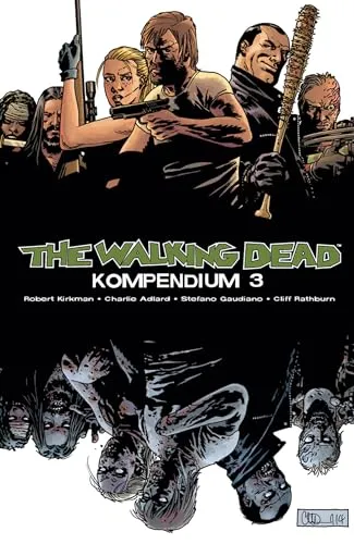The Walking Dead - Kompendium 3: Epische Zombie-Action - Mangas - Erlebe die packende Fortsetzung der Zombie-Apokalypse mit umfassendem Inhalt und fesselnden Charakteren.