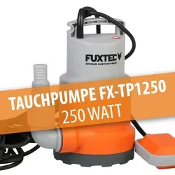 FUXTEC Tauchpumpe FX-TP1250 - 250 Watt - Wasserpumpen für Haus und Garten, fördert bis zu 6.000 Liter pro Stunde und eignet sich ideal für Überschwemmungen und Teichentwässerung.