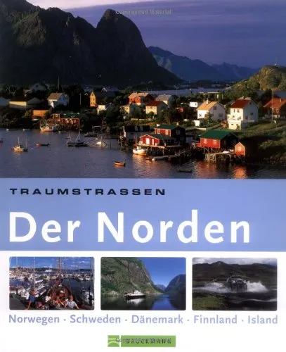 Produktbild Traumstraßen Der Norden: Norwegen, Schweden, Dänemark, Finnland, Island (Traumstrassen)