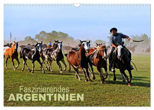 Faszinierendes Argentinien (Wandkalender 2026) - Entdecken Sie die Schönheit Argentiniens mit beeindruckenden Bildern von Menschen, Orten und Landschaften. Ideal für Reisebegeisterte und Kalenderliebhaber.