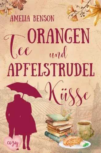 Orangentee und Apfelstrudelküsse (Weinbergliebe)