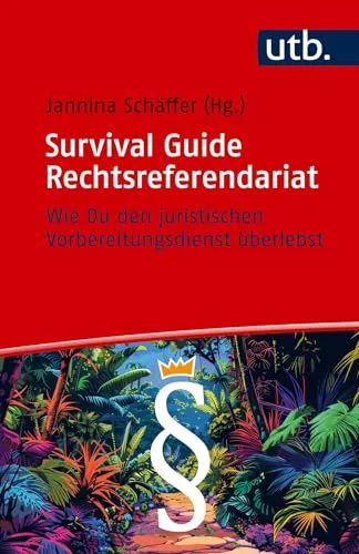 Survival Guide Rechtsreferendariat - Umfassender Ratgeber für Referendare: Tipps zur Organisation, Lernstrategien und Karrierechancen nach dem zweiten Staatsexamen.