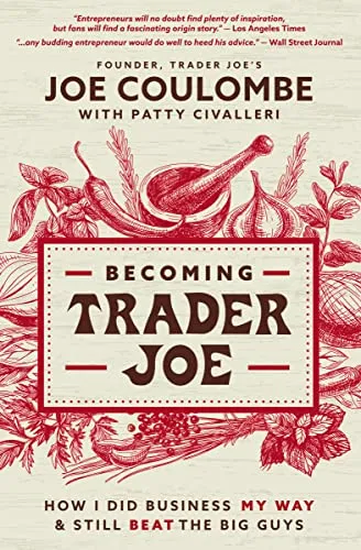 Produktbild BECOMING TRADER JOE PB: How I Did Business My Way and Still Beat the Big Guys