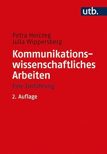 Kommunikationswissenschaftliches Arbeiten: Eine Einführung - Leitfaden für effektives Arbeiten in der Kommunikationswissenschaft, ideal für Studierende und Fachleute im Bereich Recht.