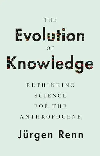 The Evolution of Knowledge von Jürgen Renn