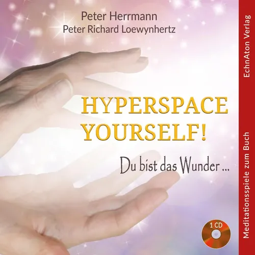 Peter Richard Loewynhertz | Hyperspace Your Self | Audio-CD | Deutsch (2017)