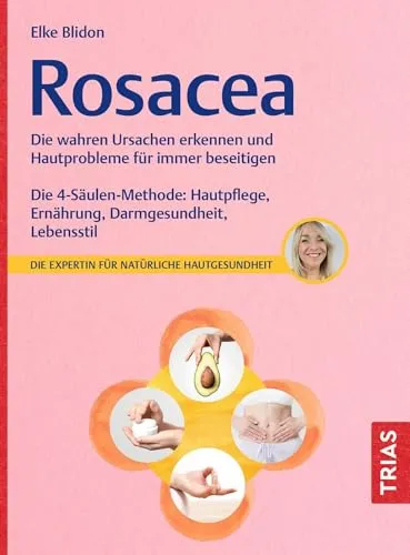 Rosacea überwinden: Der Ratgeber von Elke Blidon