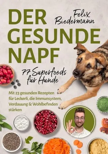 Der gesunde Napf – 77 Superfoods für Hunde - Entdecken Sie 77 Superfoods für Hunde und 23 schmackhafte Rezeptideen für Leckerli. Ideal zur Unterstützung der Pflege Ihres Hundes und für abwechslungsreiche Ernährung. Perfekt für Hundeliebhaber! Erhältlich in der Kategorie Bücher.