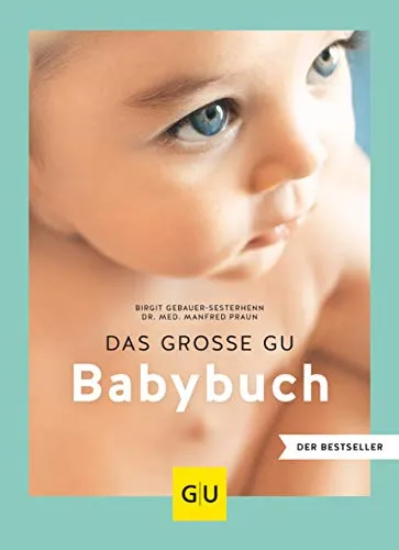 Das große GU Babybuch: Umfassender Ratgeber für junge Eltern - Medizin – Alles Wissenswerte zur Entwicklung und Gesundheit Ihres Babys, inklusive wertvoller Tipps und praktischer Ratschläge.