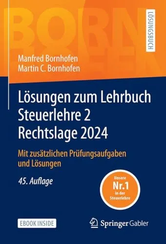 Lösungen zum Lehrbuch Steuerlehre 2 Rechtslage 2024 - Steuerrecht, umfassende Lösungen und zusätzliche Prüfungsaufgaben helfen Ihnen, das Thema Steuerlehre effektiv zu meistern.