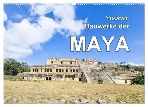 Frank Baumert | Yucatan-Bauwerke der MAYA (Wandkalender 2026 DIN A2 quer),...