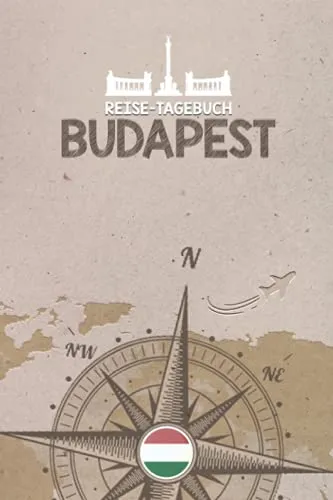 Reisetagebuch Budapest: Urlaubstagebuch | Reise Tagebuch zum Selberschreiben | Platz für 54 Reisetage | Geschenk für Reise | Notizbuch | 118 Seiten