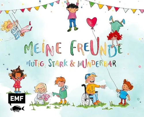 Eintragalbum 'Meine Freunde: Mutig, stark & wunderbar' - Vielfaltsalbum mit Geburtstagskalender und kreativen Mitmachseiten zum Gestalten – perfekt für Freundschaften!