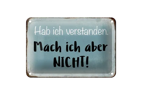 Blechschild Spruch 18x12 cm habe ich verstanden mache nicht Deko Schild