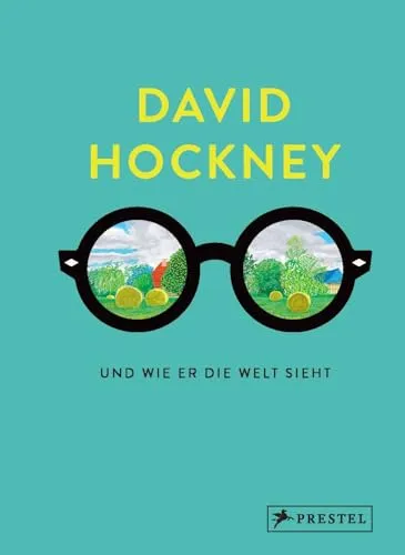 David Hockney und wie er die Welt sieht (Große Gedanken legendärer Künstler und Designer, Band 5)