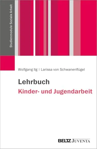 Lehrbuch Kinder- und Jugendarbeit: Studienmodule Soziale Arbeit - Soziologie-Referenz mit praxisnahen Ansätzen und umfassenden Inhalten für angehende Fachkräfte in der sozialen Arbeit.
