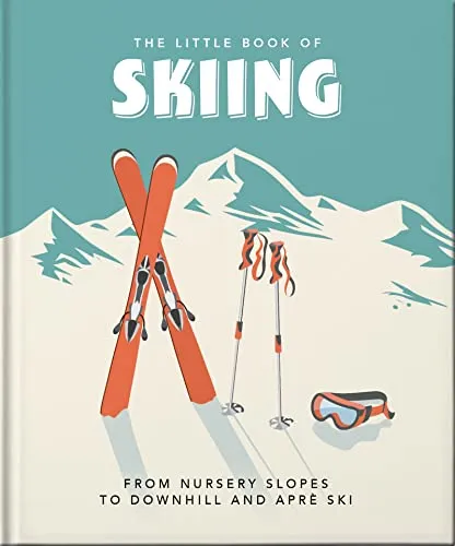 The Little Book of Skiing: Wonder, Wit & Wisdom for the Slopes: 12
