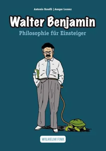 Walter Benjamin (Philosophie für Einsteiger) (Philosophische Einstiege)