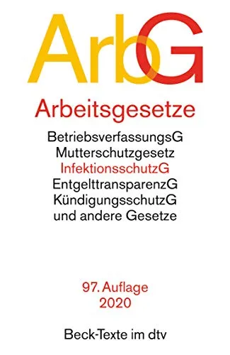 Arbeitsgesetze ArbG: mit den wichtigsten Bestimmungen zum Arbeitsverhältnis, Kündigungsrecht, Arbeitsschutzrecht, Berufsbildungsrecht, Tarifrecht, ... und Verfahrensrecht (Beck-Texte im dtv)