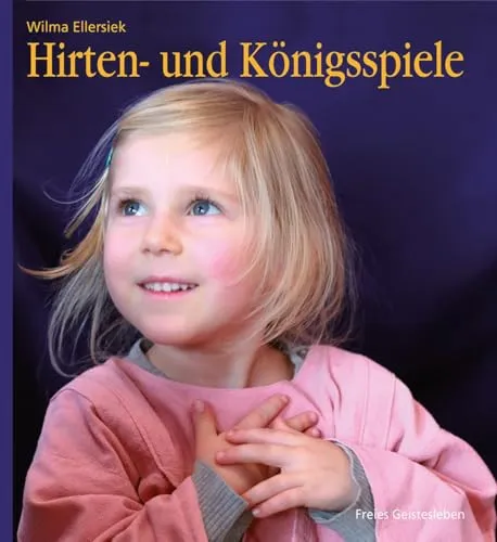 Hirten- und Königsspiele für den Kindergarten - Fördernde Spielesammlung für den Kindergarten, ideal zur Stärkung von Teamgeist und Kreativität bei Kindern.