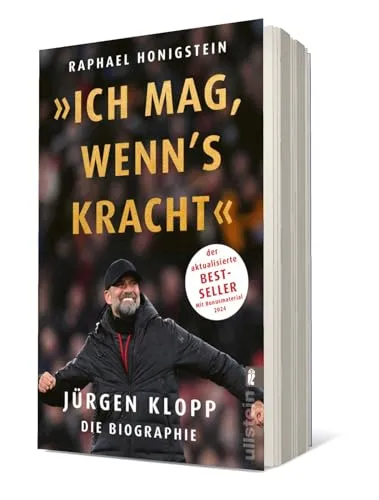 »Ich mag, wenn's kracht.«: Jürgen Klopp. Die Biographie | Die 2024 aktualisierte Biographie der Trainerlegende