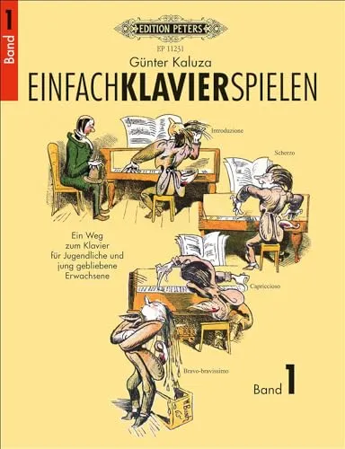 Einfach Klavier Spielen Band 1: Ein Weg zum Klavier für Jugendliche und jung gebliebene Erwachsene. mit Illustrationen aus der Bildergeschichte 