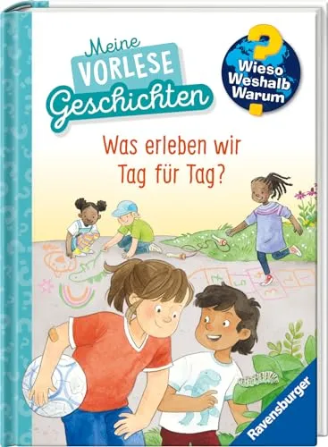 Wieso? Weshalb? Warum? Meine Vorlesegeschichten, Band 1 - Was erleben wir Tag für Tag? (Sachgeschichten ab 4 Jahre) (Meine Vorlesegeschichten, 1)